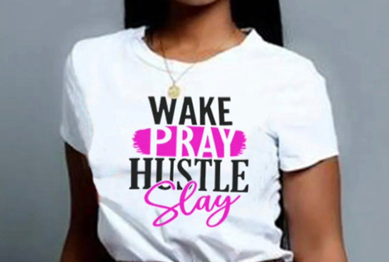 Wake Pray Hustle Slay